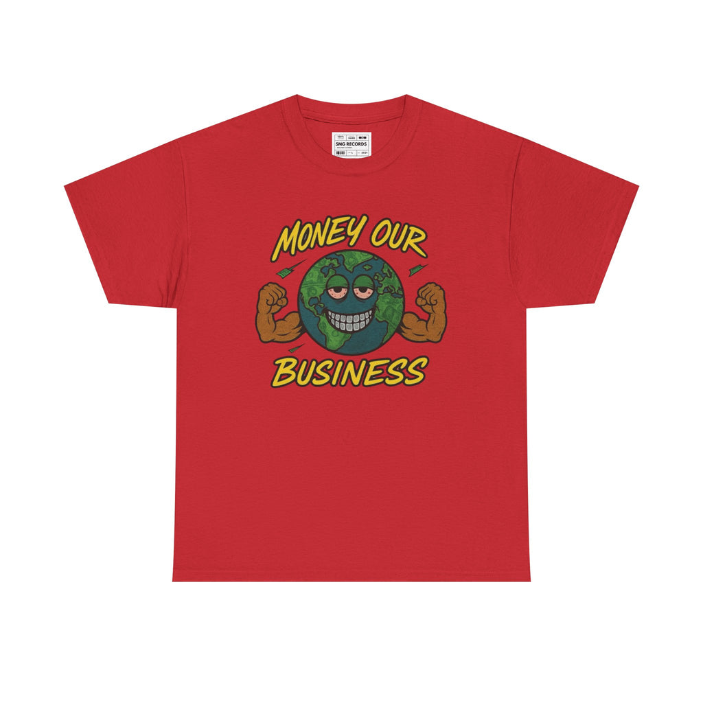 Money Our Business Unisex Heavy Cotton Tee
