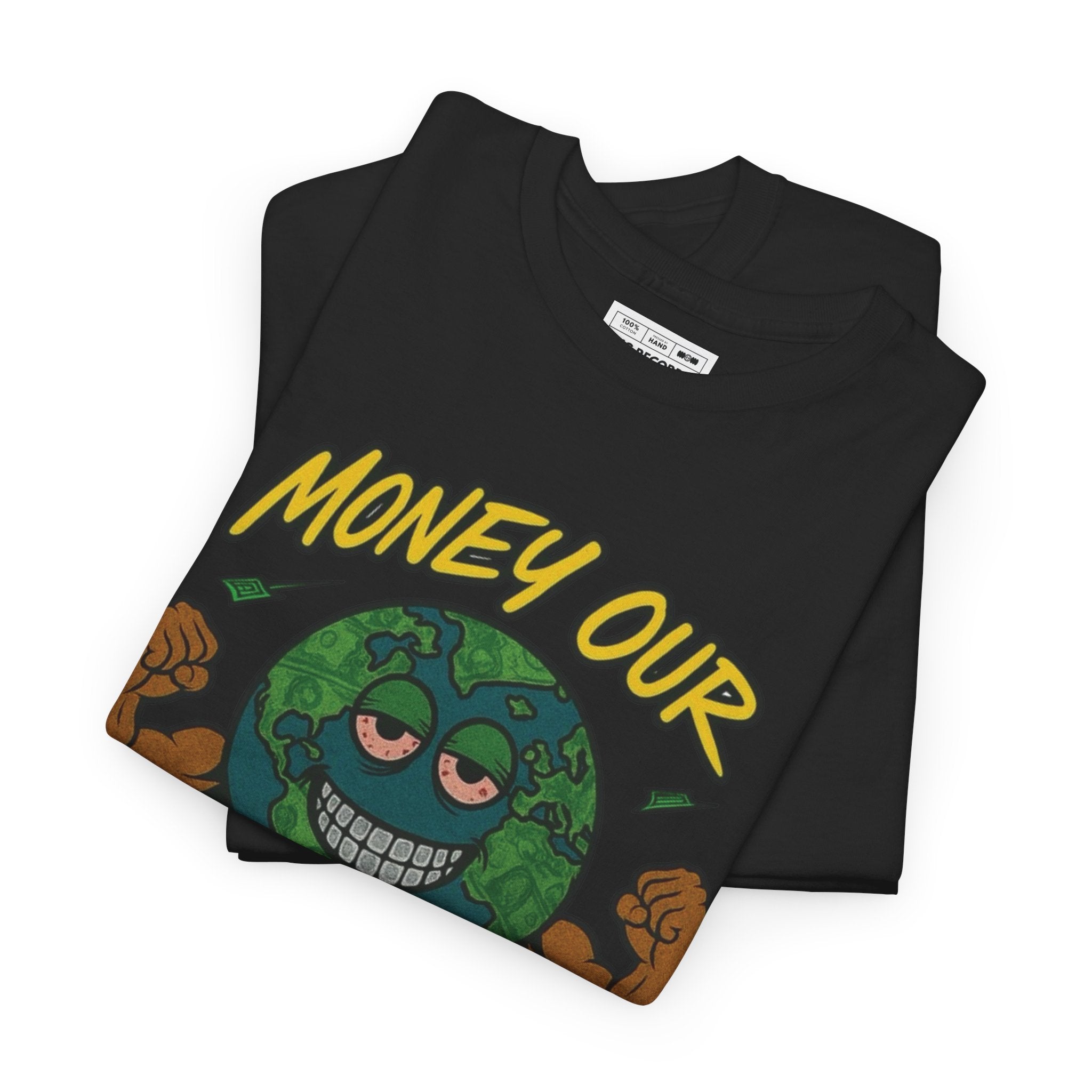 Money Our Business Unisex Heavy Cotton Tee